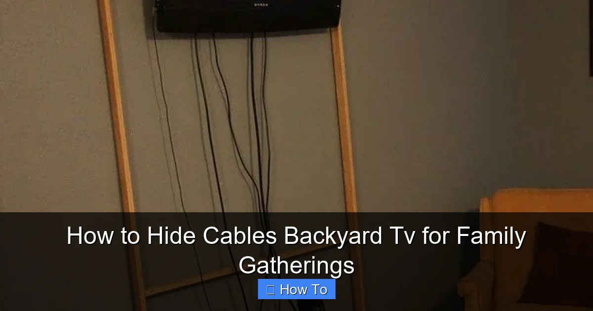 How to Hide Cables Backyard Tv for Family Gatherings