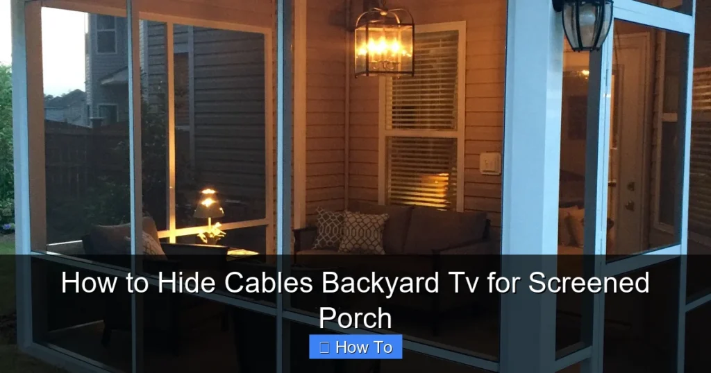 How to Hide Cables Backyard Tv for Screened Porch