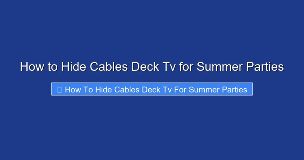 How to Hide Cables Deck Tv for Summer Parties
