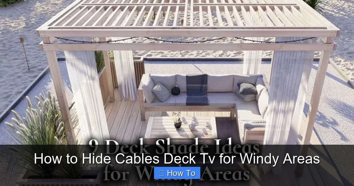 How to Hide Cables Deck Tv for Windy Areas