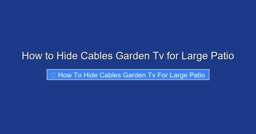 How to Hide Cables Garden Tv for Large Patio