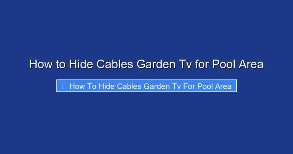 How to Hide Cables Garden Tv for Pool Area