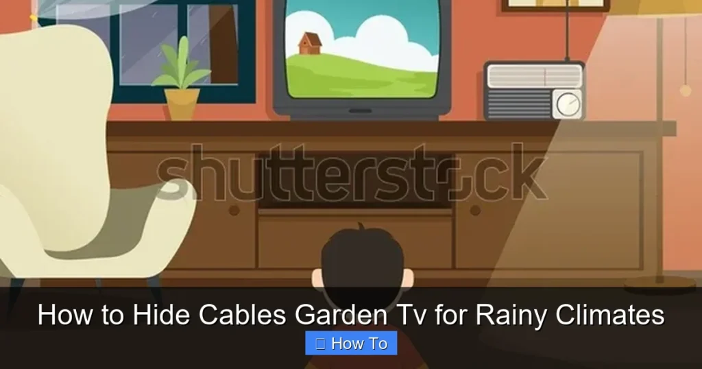 How to Hide Cables Garden Tv for Rainy Climates