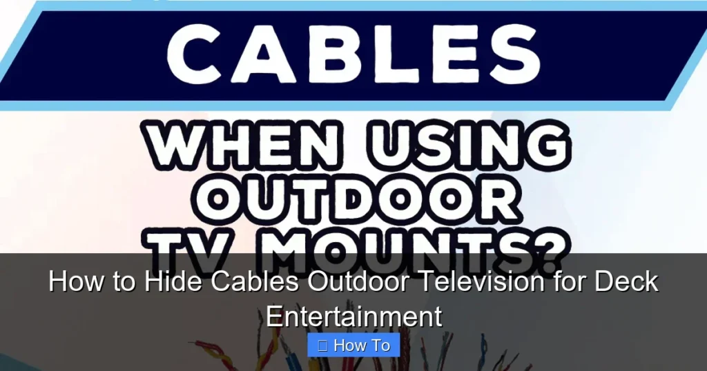 How to Hide Cables Outdoor Television for Deck Entertainment
