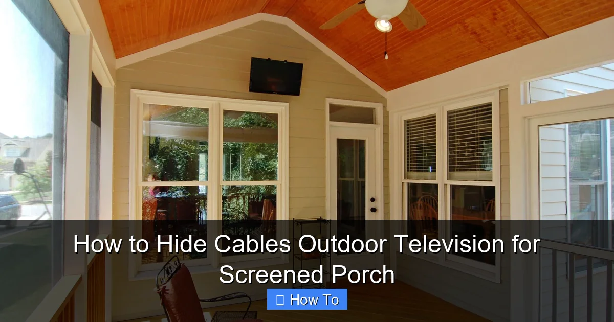 How to Hide Cables Outdoor Television for Screened Porch