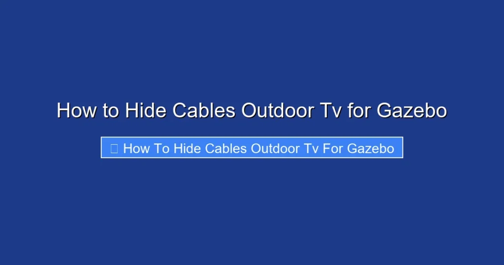 How to Hide Cables Outdoor Tv for Gazebo