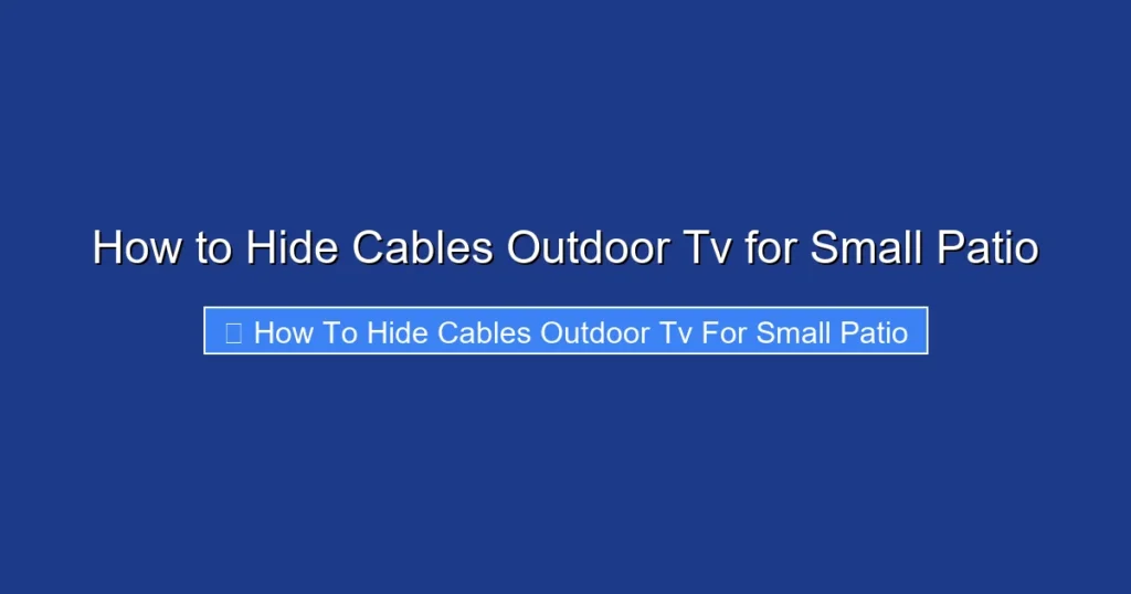 How to Hide Cables Outdoor Tv for Small Patio