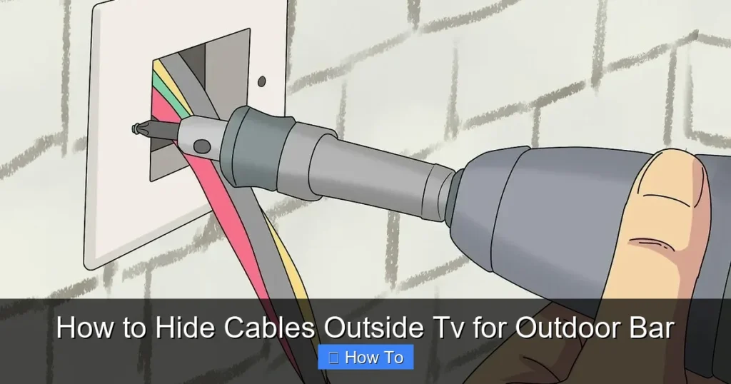 How to Hide Cables Outside Tv for Outdoor Bar