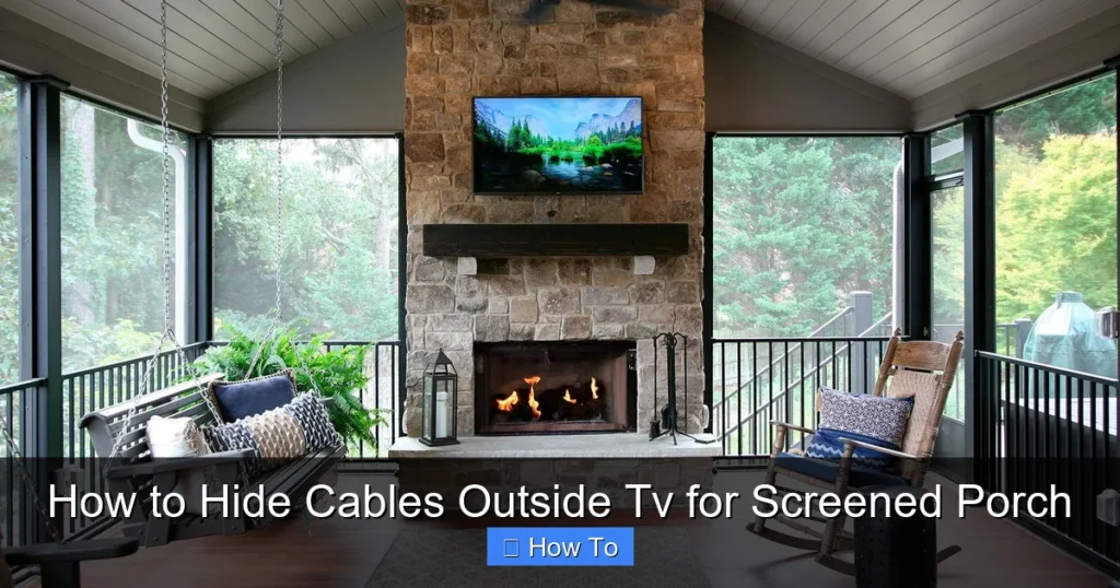 How to Hide Cables Outside Tv for Screened Porch