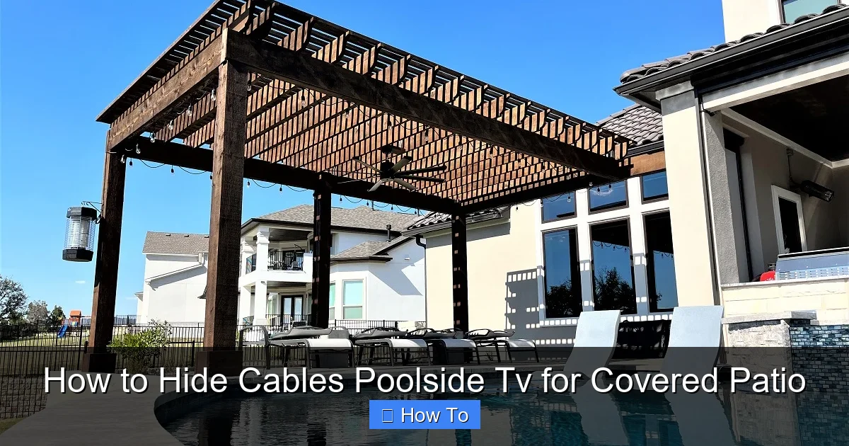 How to Hide Cables Poolside Tv for Covered Patio
