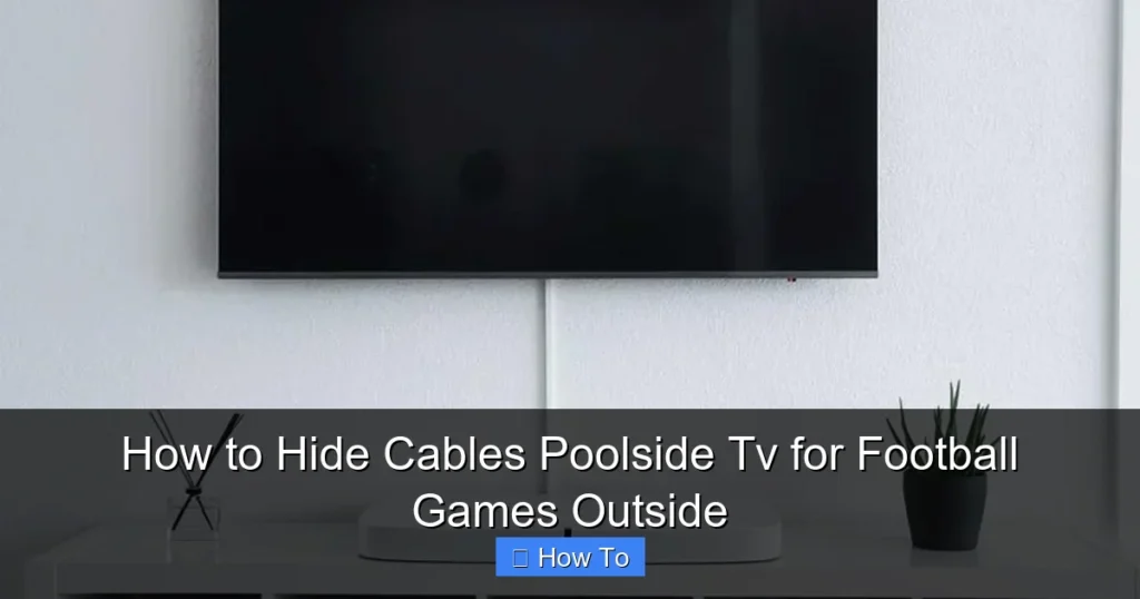 How to Hide Cables Poolside Tv for Football Games Outside