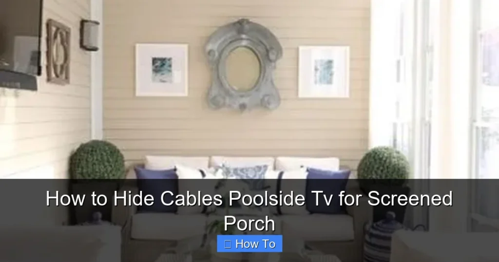 How to Hide Cables Poolside Tv for Screened Porch