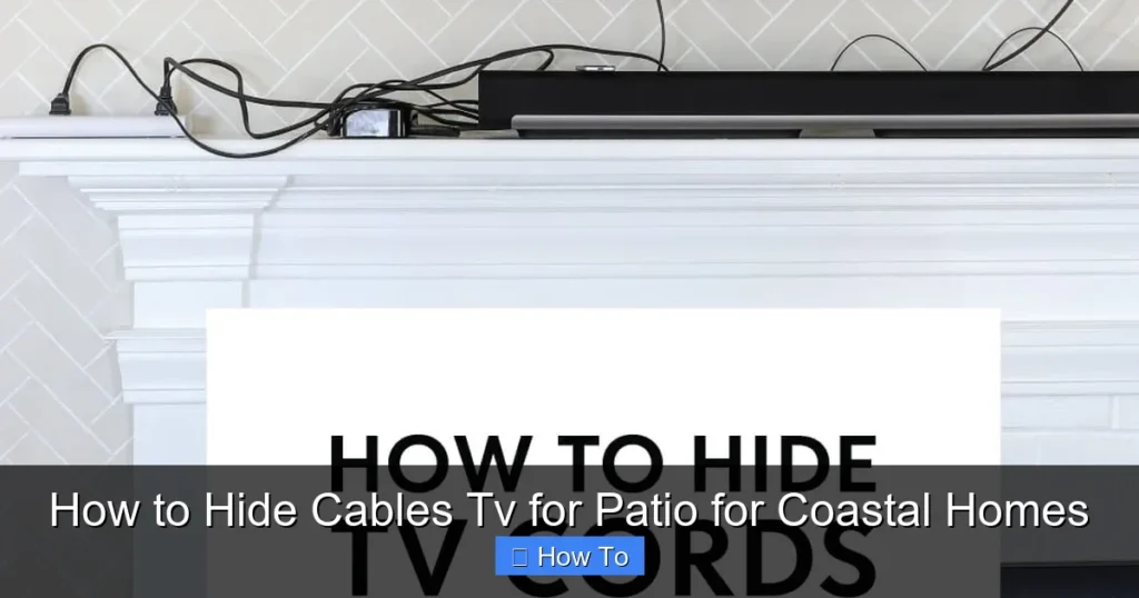 How to Hide Cables Tv for Patio for Coastal Homes