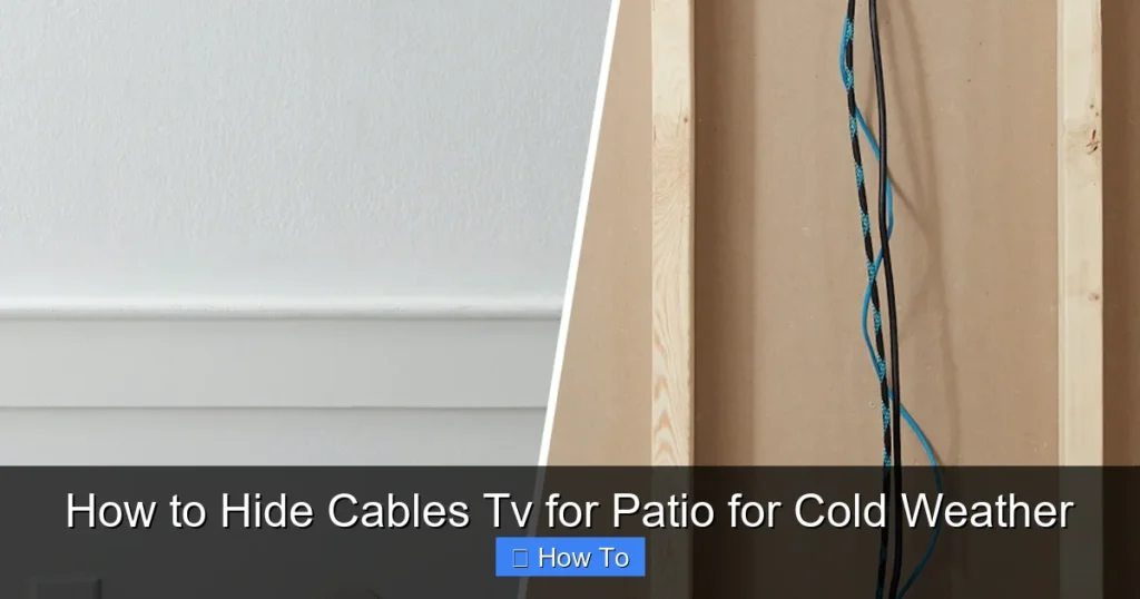 How to Hide Cables Tv for Patio for Cold Weather