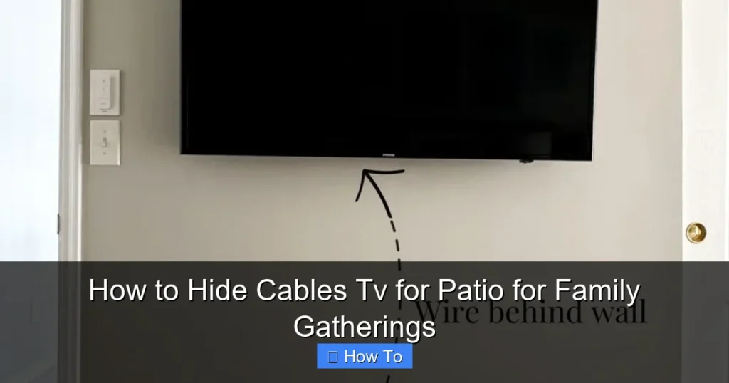 How to Hide Cables Tv for Patio for Family Gatherings