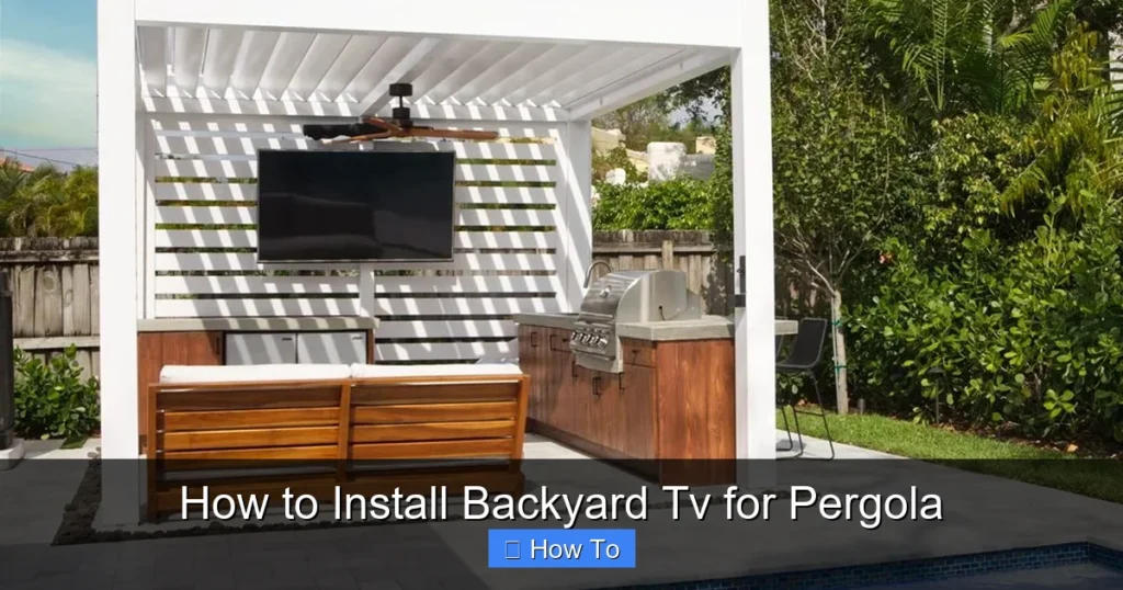How to Install Backyard Tv for Pergola