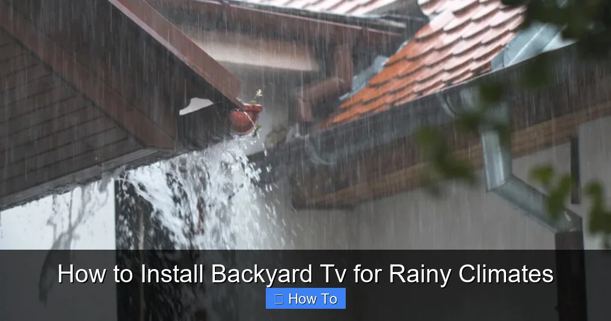 How to Install Backyard Tv for Rainy Climates