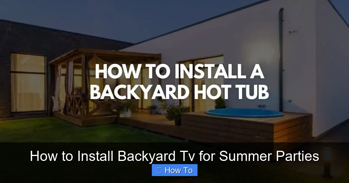 How to Install Backyard Tv for Summer Parties