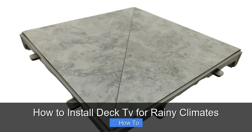 How to Install Deck Tv for Rainy Climates