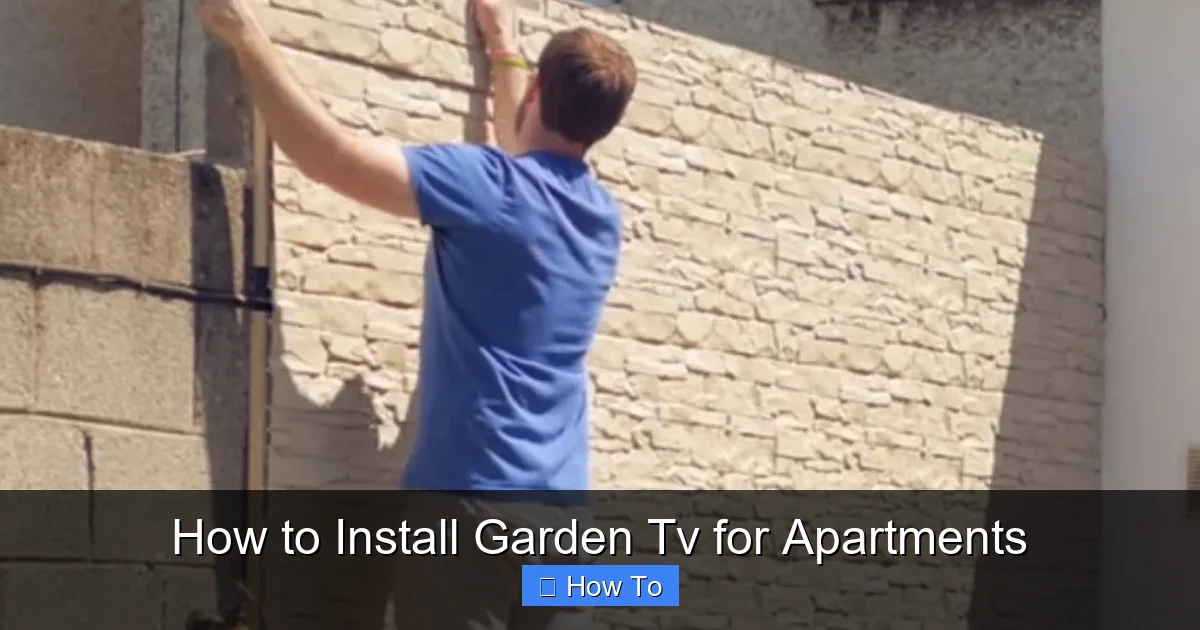 How to Install Garden Tv for Apartments
