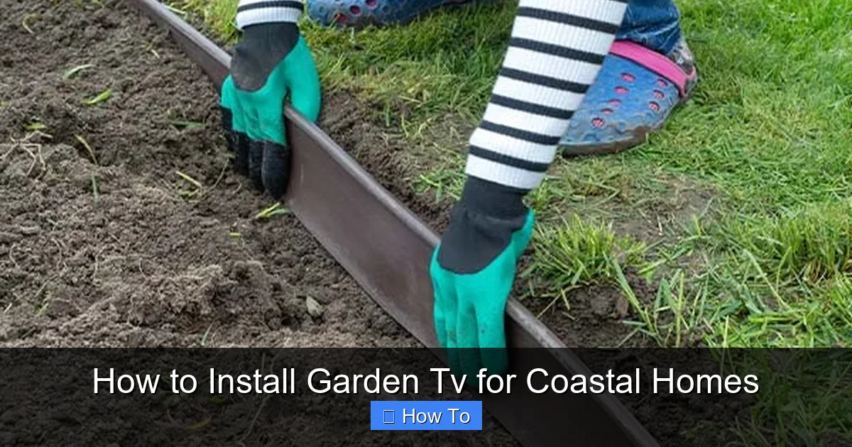 How to Install Garden Tv for Coastal Homes