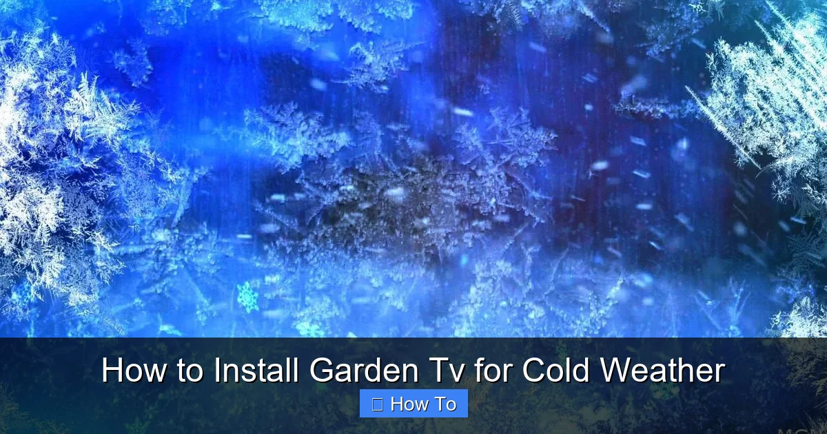 How to Install Garden Tv for Cold Weather