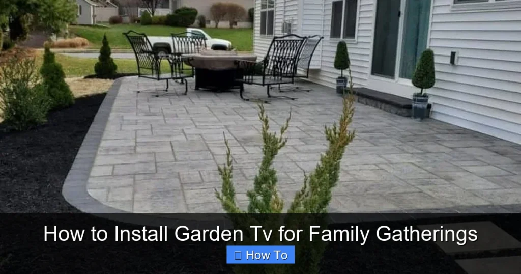 How to Install Garden Tv for Family Gatherings