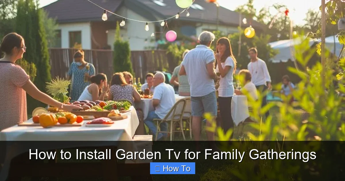 How to Install Garden Tv for Family Gatherings