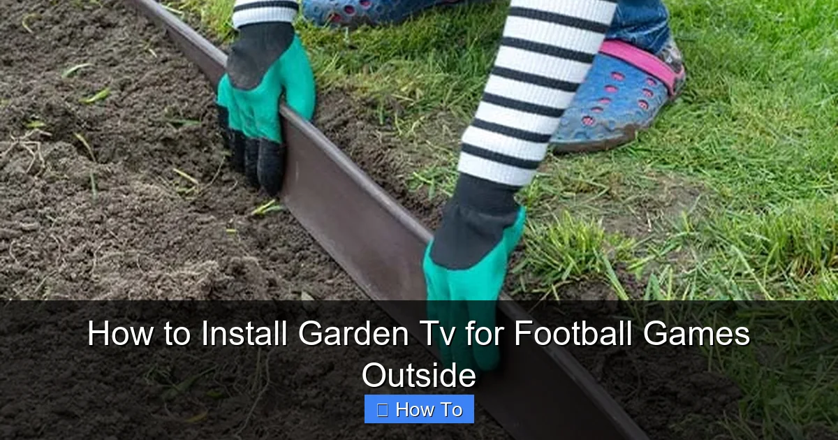 How to Install Garden Tv for Football Games Outside