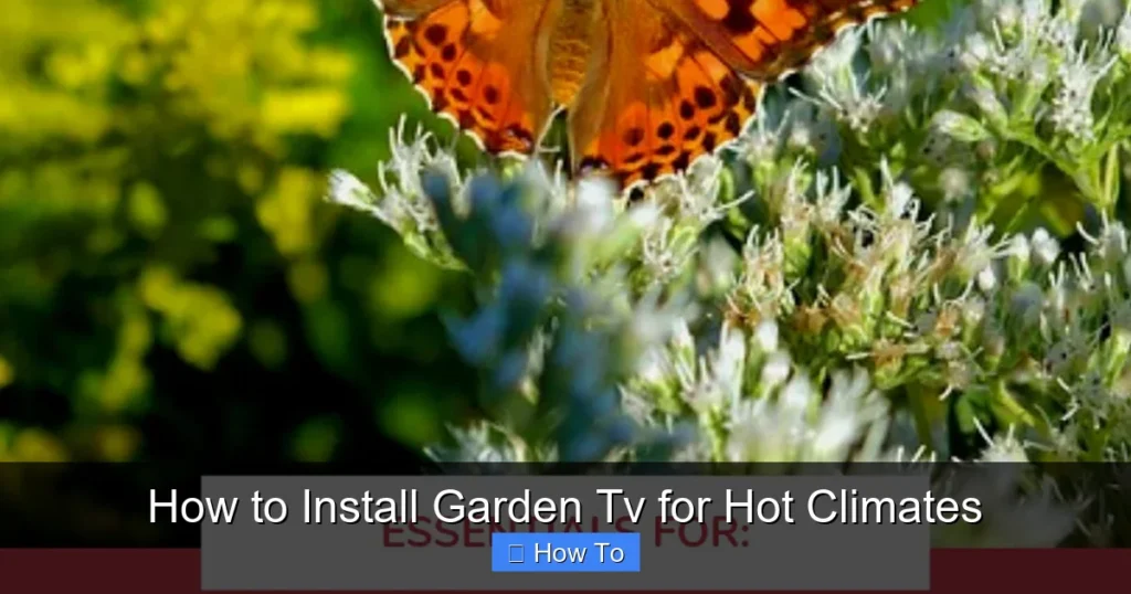 How to Install Garden Tv for Hot Climates