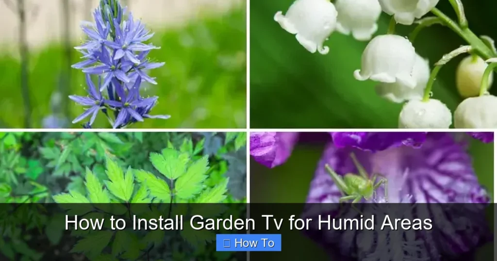 How to Install Garden Tv for Humid Areas