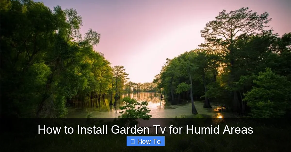 How to Install Garden Tv for Humid Areas