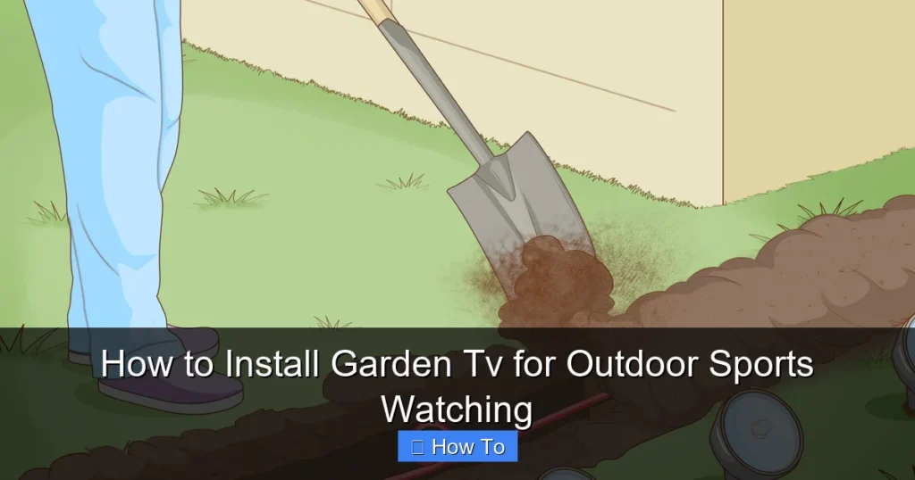 How to Install Garden Tv for Outdoor Sports Watching