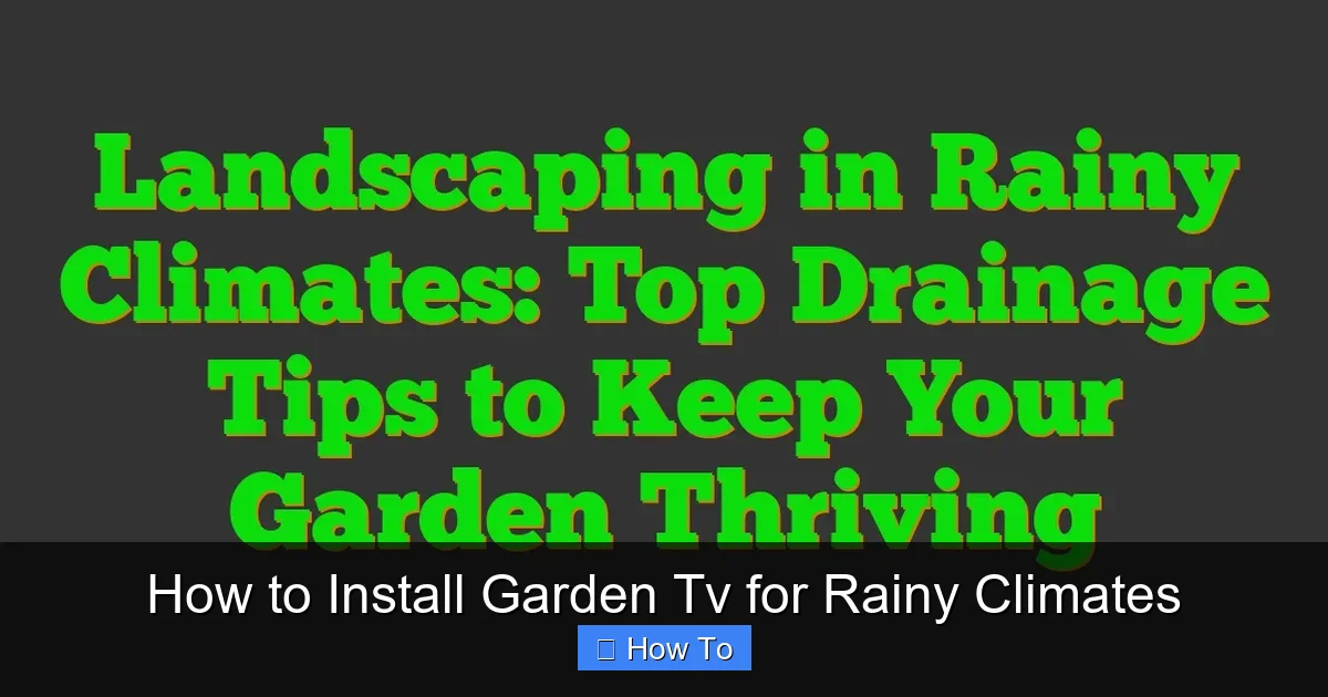 How to Install Garden Tv for Rainy Climates