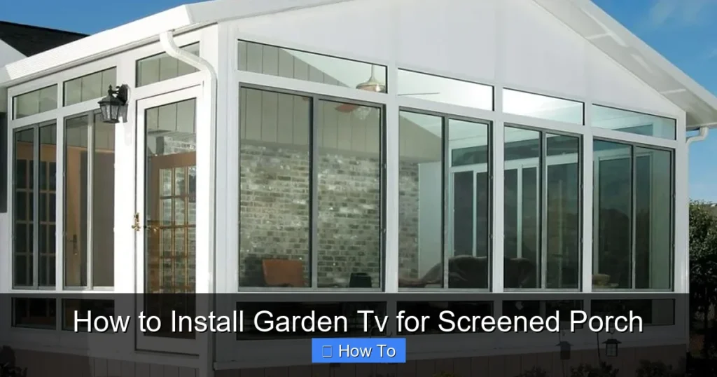 How to Install Garden Tv for Screened Porch
