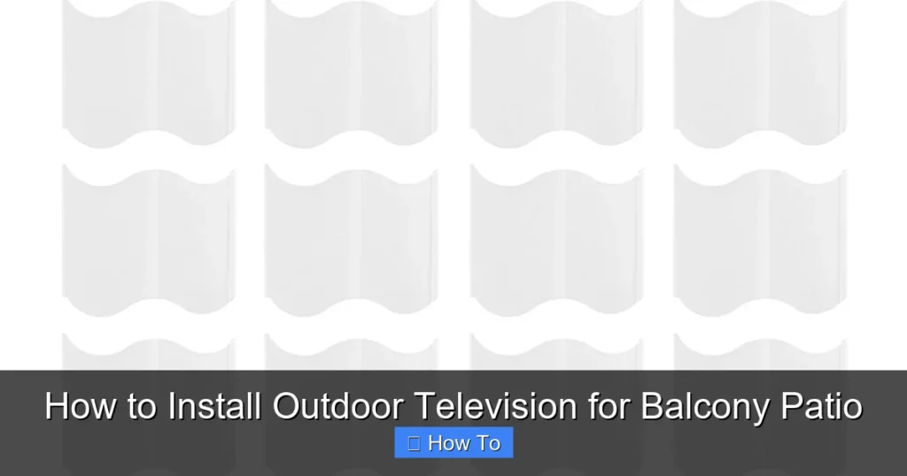 How to Install Outdoor Television for Balcony Patio