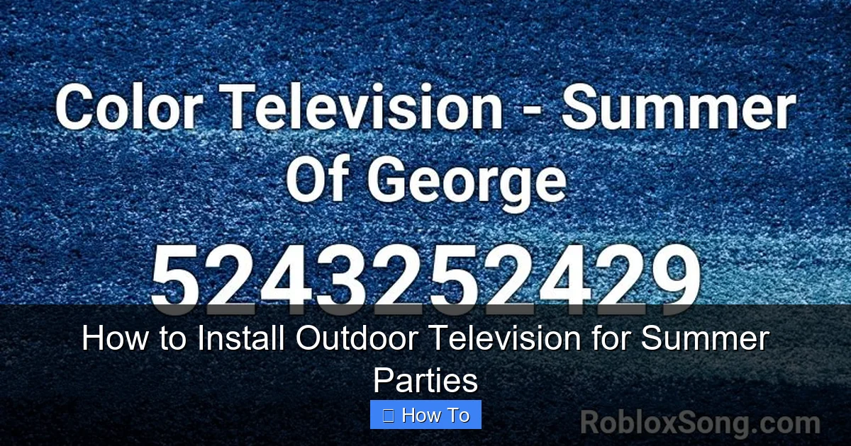 How to Install Outdoor Television for Summer Parties