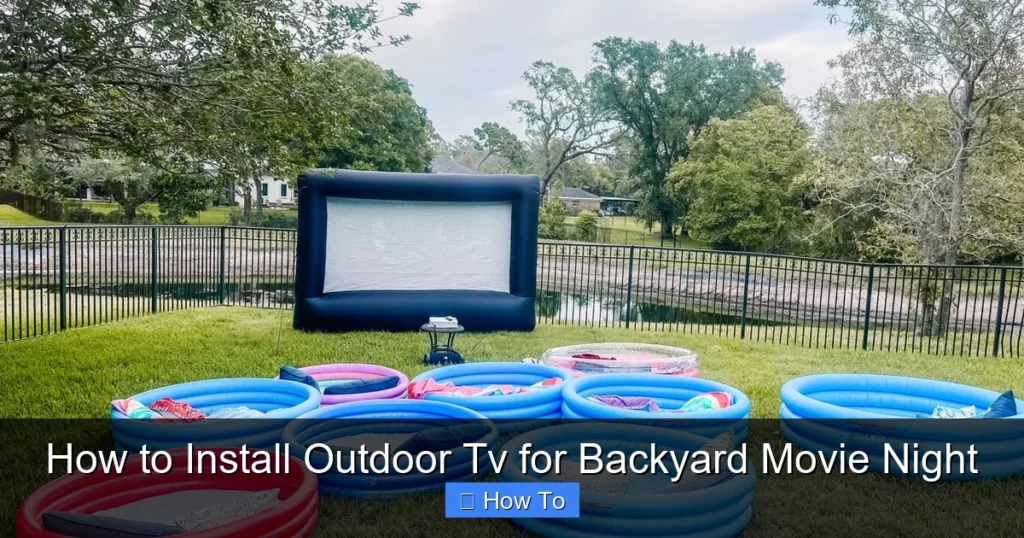 How to Install Outdoor Tv for Backyard Movie Night
