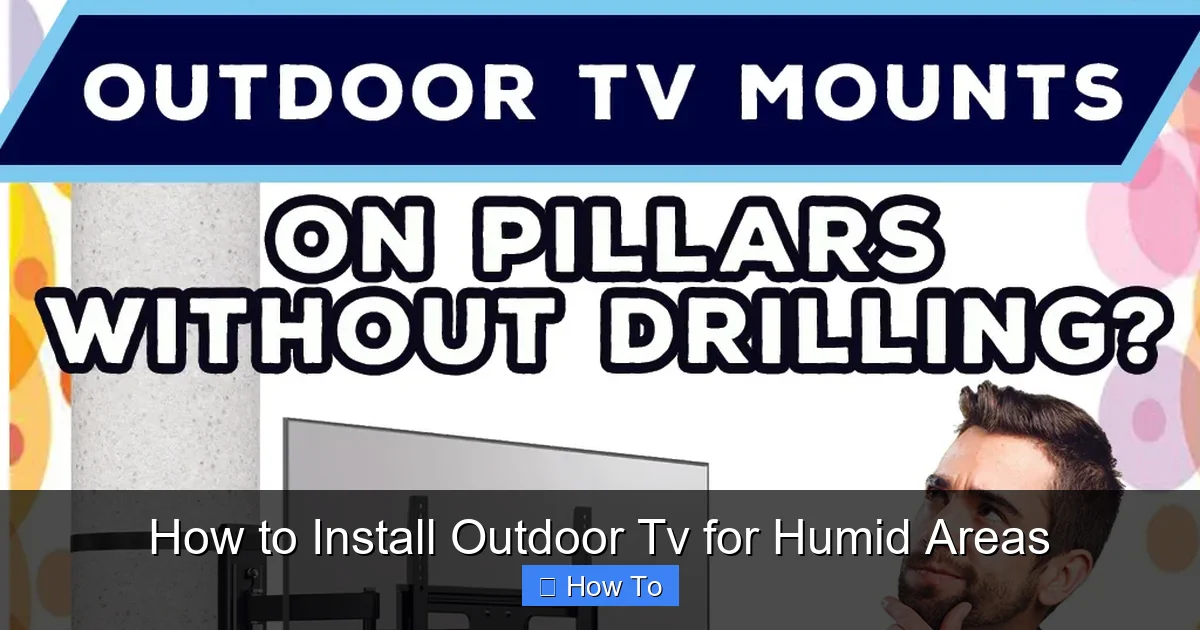 How to Install Outdoor Tv for Humid Areas