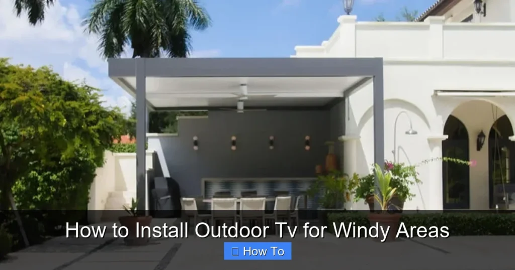 How to Install Outdoor Tv for Windy Areas