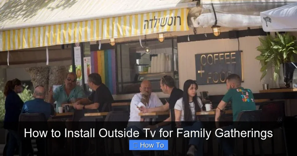 How to Install Outside Tv for Family Gatherings