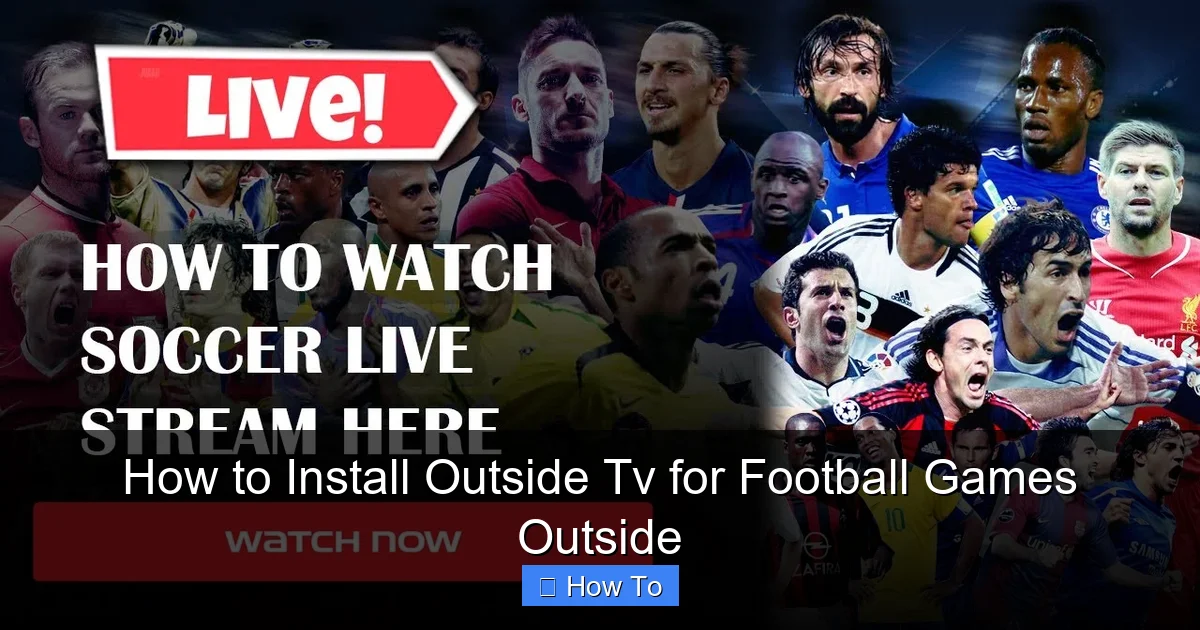 How to Install Outside Tv for Football Games Outside