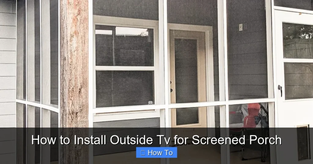 How to Install Outside Tv for Screened Porch