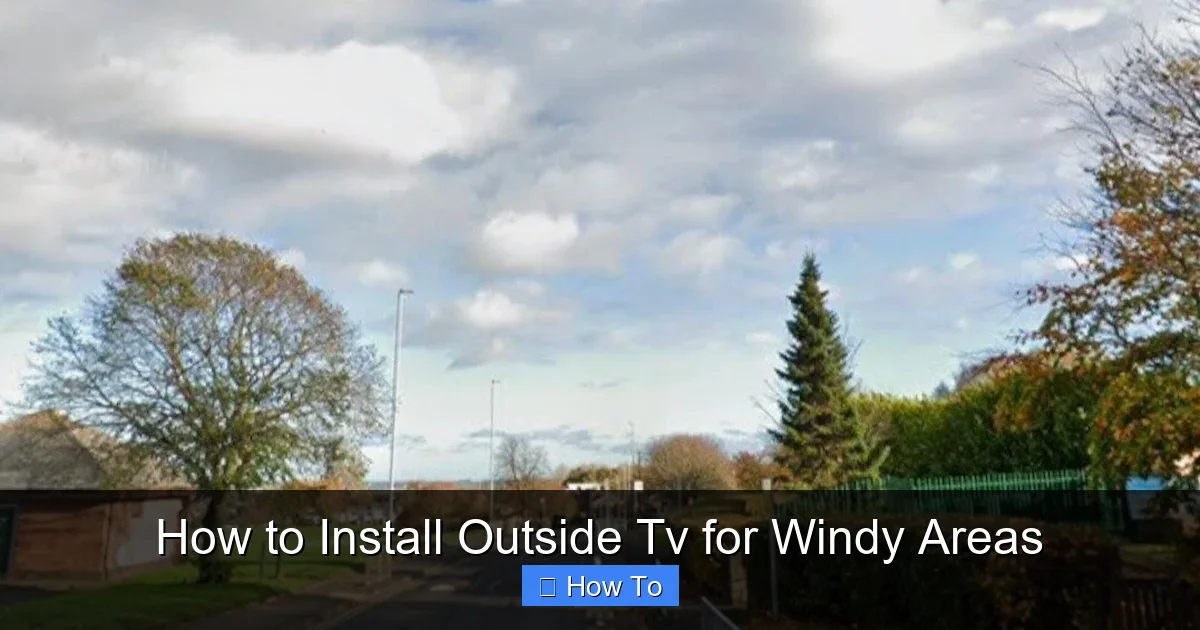 How to Install Outside Tv for Windy Areas