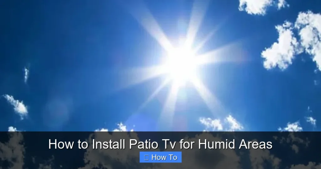 How to Install Patio Tv for Humid Areas